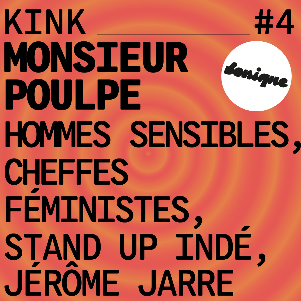 KINK #4 avec Monsieur Poulpe : hommes sensibles, cheffes féministes, stand  up indé & Jérôme Jarre - Podcast