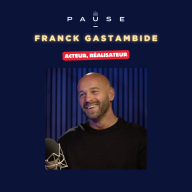 PAUSE - le podcast d’Alexandre Mars - [REDIFFUSION] Peut-on réussir quand personne ne croit en nous ? La leçon de Franck Gastambide