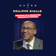 PAUSE - le podcast d’Alexandre Mars - Le Président de la FFF dévoile les coulisses du football français