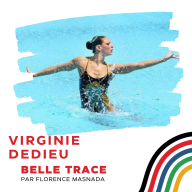 Belle Trace, Parcours de grands champions - Virginie Dedieu :"« Je voulais être danseuse étoile mais la synchro me donnait plus un sentiment de liberté »