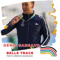 Belle Trace, Parcours de grands champions - Denis Gargaud : « Le matin de ma finale olympique, un juge voulait me disqualifier. »