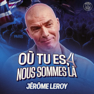 Où tu es nous sommes là - « Je ne regrette jamais ce que je fais » — Jerome Leroy