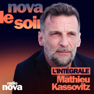 Nova le soir - Mathieu Kassovitz - L'INTÉGRALE : cinéma politique, intelligence artificielle & Otis Redding