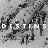 Les Fabuleux Destins - Le crash du vol Fuerza 571, l’une des pires tragédies humaines : seuls en enfer (3/4)
