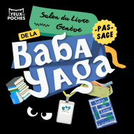 Les Histoires pas-sages de la Baba Yaga - Journal de Bord - Salon du Livre de Genève