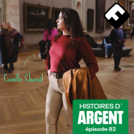 Histoires d'Argent - Camille : résister à l’embourgeoisement pour ne pas "trahir" d'où elle vient