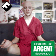 Histoires d'Argent - Épisode 200 ! J'ai un cadeau pour vous, les auditrices et auditeurs :) 🧘
