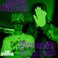 Nova Danse - Nova Danse : Swoush B2B DJ ADHD
