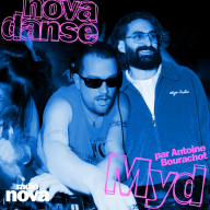 Nova Danse - Nova Danse : Antoine Bourachot invite Myd