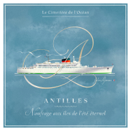 Le cimetière de l'océan - ANTILLES, naufrage aux iles de l'éternel été