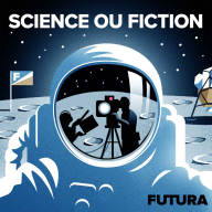 Sciences - 100e épisode de Science ou Fiction !