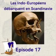 La Dent Bleue - L'histoire des vikings - 17 - Les Indo-Européens débarquent en Scandinavie