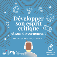 Développer son esprit critique et son discernement  - Comment développer son esprit critique et son discernement peut-il nous aider à l'heure de l'IA ?