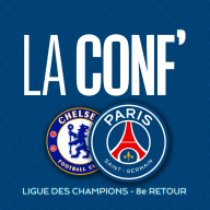 La conf' - Ligue des Champions / 8e de Finale retour / Chelsea - Paris Saint-Germain