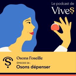 EPISODE 4 : Osons dépenser