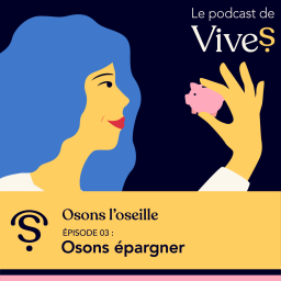 EPISODE 3 : Osons épargner