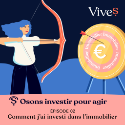 EPISODE 2 : "Comment j'ai investi dans l'immobilier"