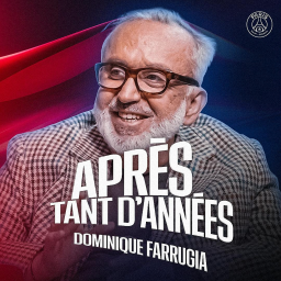 Après tant d'années - "Tu ne peux pas être parisien sans aimer le club de Paris" - Dominique Farrugia
