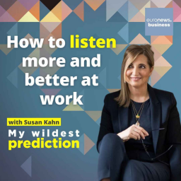 'We will listen less before we begin to listen more,' business psychologist Susan Kahn says