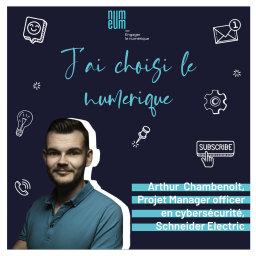 Arthur Chambenoit, Schneider Electric : "De commercial à responsable en cybersécurité"