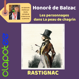 Le personnage de RASTIGNAC dans la Peau de Chagrin de Balzac.