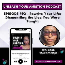 93: Rewrite Your Life: Dismantling the Lies You Were Taught