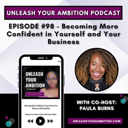 98: Becoming More Confident in Yourself and Your Business with Paula Burns