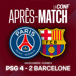 La conf' - La Conf d'Après-Match / Ligue des Champions/ J3 / PSG 4 - 2 FC Barcelone