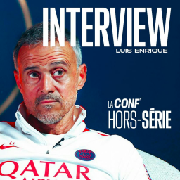 La conf' - HORS-SÉRIE - L'interview de Luis Enrique !
