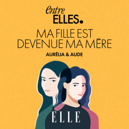 Aurélia & Aude : Ma fille est devenue ma mère
