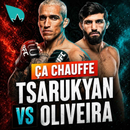 La Sueur - Arman Tsarukyan vs Charles Oliveira 2 : ÇA CHAUFFE!
