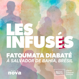 Épisode 4 : Fatoumata Diabaté – Salvador de Bahia, Brésil