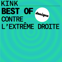 KINK best of contre l'extrême droite