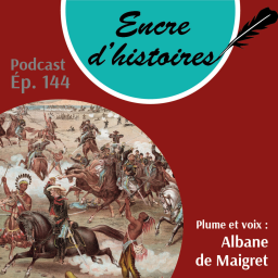 Épisode 144 : La bataille de Little Big Horn : Custer vs Sitting Bull