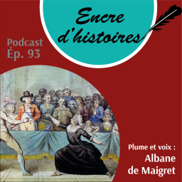 Épisode 93 : Le chevalier d’Éon de Beaumont, travesti malgré lui