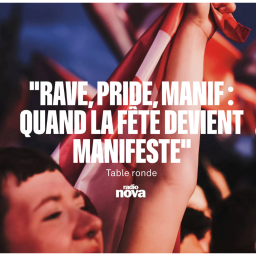 Table ronde "Rave, pride, manif : quand la fête devient manifeste"