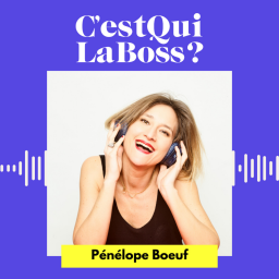 C'est qui la boss ? - Transformer sa créativité en business avec Pénélope Boeuf (La Toile)