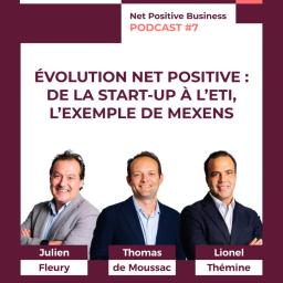 De la start up à l’ETI Net Positive