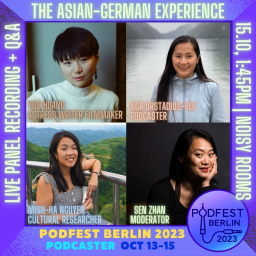 S2 | E10 - "In Progress": The Ever-Evolving Identity of Asian Germans (Live Panel, Podfest Berlin 2023)