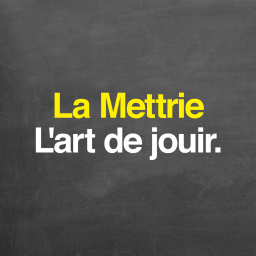 La Mettrie : l'art de jouir