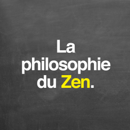 Parole de philosophe - La philosophie du Zen