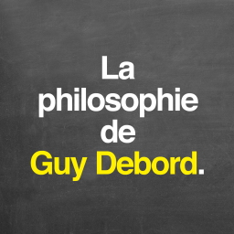 La philosophie de Guy Debord