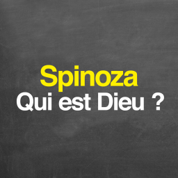 Spinoza : qui est Dieu ?