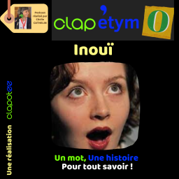 Clap'Etymo : D'où vient le mot "inouï" ?