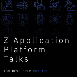 Why another Podcast? The IBM Z Application Platform Talks!