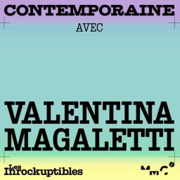 Épisode 4 - Contemporaine, avec Valentina MAGALETTI (VF)
