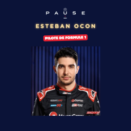 PAUSE - le podcast d’Alexandre Mars - Le mental d'un pilote de Formule 1 avec Esteban Ocon