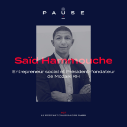 Saïd Hammouche, Entrepreneur social, Président-Fondateur de Mozaïk RH