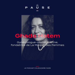 Ghada Hatem, Gynécologue-obstétricienne, Fondatrice de La Maison des Femmes