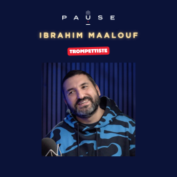 PAUSE - le podcast d’Alexandre Mars - Entre les bombes, la musique et les rêves avec Ibrahim Maalouf
